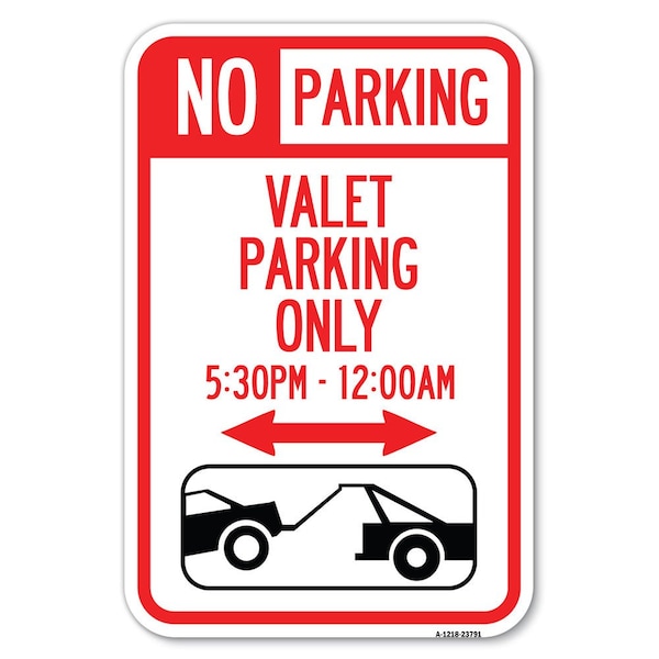Signmission No Parking-Valet Parking Only 5-30pm-1 Heavy-Gauge Aluminum Sign, 12" x 18", A-1218-23791 A-1218-23791 - main